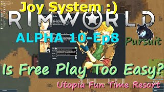 Is Free Play Too Easy-RimWorld A10 Joy System-Utopia Fun Time Resort-Ep8