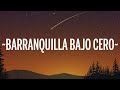 Beéle, Myke Towers, Feid - Barranquilla Bajo Cero (Letra/Lyrics)