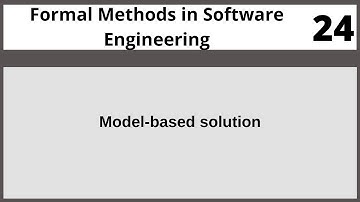 Model-based solution|Formal Methods in Software Engineering in Hindi Urdu CSE304 LECTURE 24