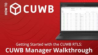 Getting Started with the CUWB RTLS: CUWB Manager Walkthrough
