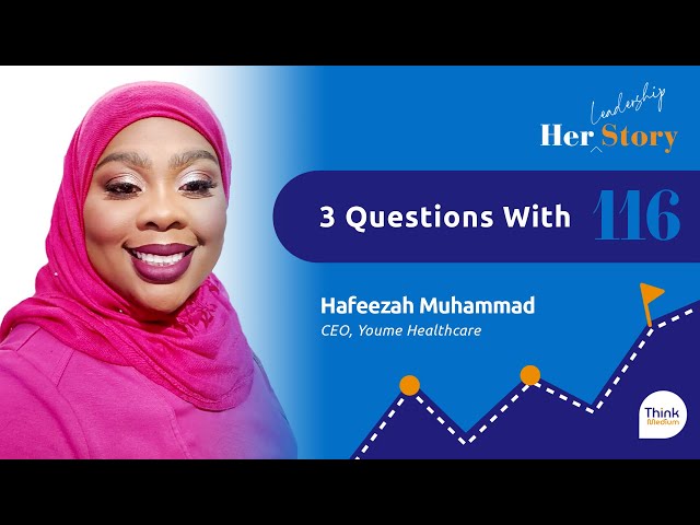 3 Questions with Hafeezah Muhammad, CEO, Youme Healthcare