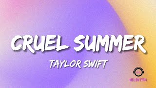 Taylor Swift - Cruel Summer (Lyrics - MELLOW LYRIC)