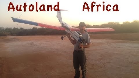 Pixhawk Auto Takeoff / Autoland in Africa