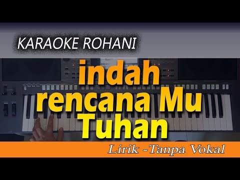 Karaoke INDAH RENCANAMU TUHAN | Lagu Rohani - Lirik Tanpa Vokal