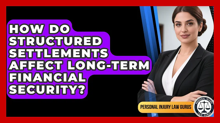 How Do Structured Settlements Affect Long-Term Financial Security? | Personal Injury Law Gurus News