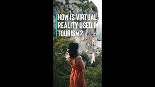 How is virtual reality used in tourism?