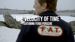 The velocity of time - featuring Ferdi Porsche