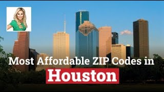 The Most Affordable ZIP Codes in Houston