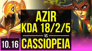 AZIR vs CASSIOPEIA (MID) | 3 early solo kills, KDA 18/2/5, 8 solo kills | EUW Grandmaster | v10.16