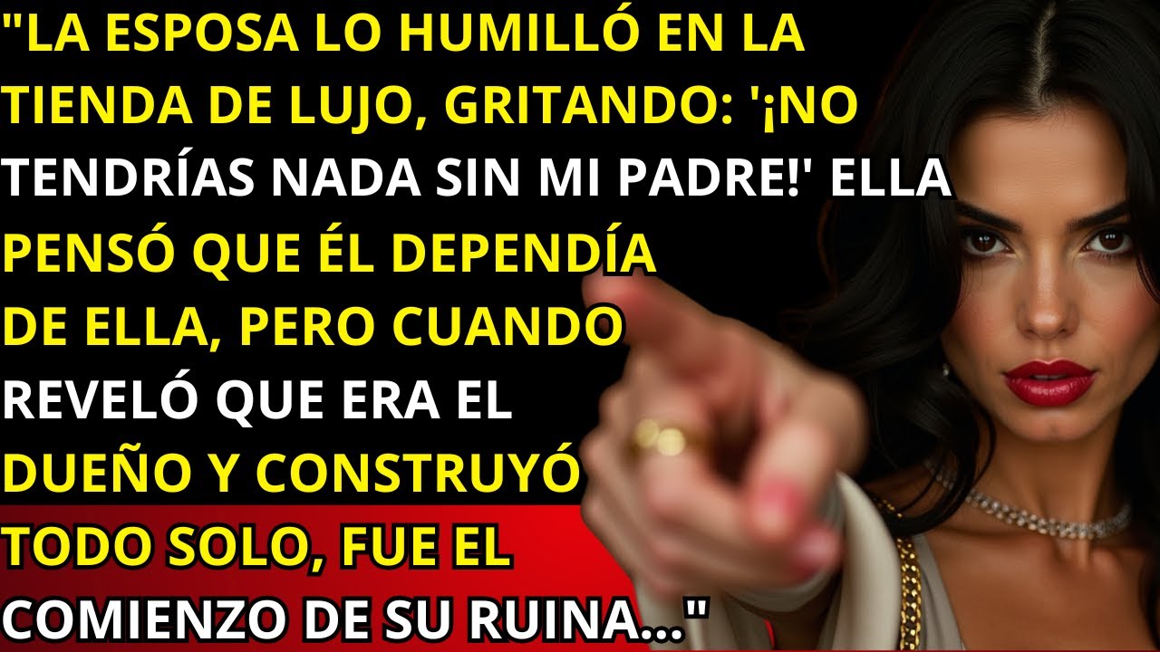 'NO TENDRÍAS NADA SIN MI PADRE', gritó la esposa en la tienda — hasta que él reveló ser el dueño...