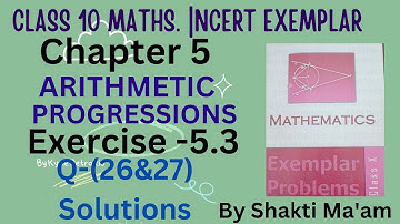 Chapter 5 Ex 5.3 Q-(26&27)Class 10 Maths|Arithmetic Progression|NCERT Exemplar|Exercise 5.3 Class 10