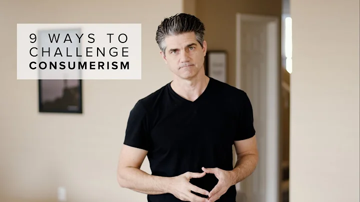 9 Ways to Challenge Consumerism