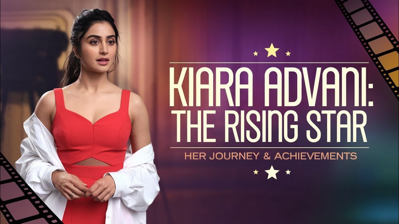 Kiara advani the rising star//Her journey and achievements - YouTube