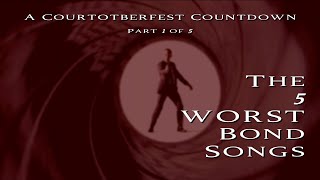 The 5 Worst James Bond Title Songs - A Courtotberfest Countdown