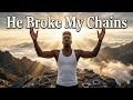 Dax - He Broke My Chains ( Lyrics Video )