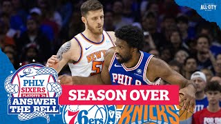 Sixers lose Game 6 thriller to the Knicks; season comes to an end | PHLY Sixers