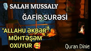 Salah Mussaly Ğafir 38-52  Huzur Dolu Qiraət | القارئ صلاح مصلي سورة غافر