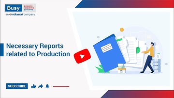 Necessary Reports related to Production (English) | Manufacturing Process | BUSY |
