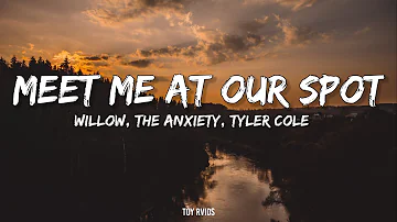 WILLOW, THE ANXIETY, Tyler Cole - Meet Me At Our Spot (Lyrics)