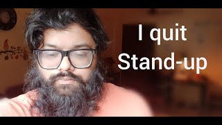 I quit stand-up