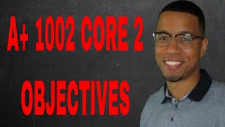 CompTIA A+ Core 2 1002 Objectives By Tech Professor