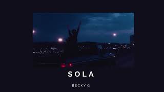 sola - becky g | slowed