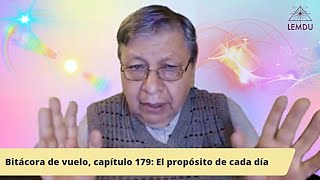 Bitácora de vuelo:  Capítulo 179. El propósito de cada día.