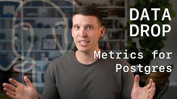 Data drop: Metrics for Postgres