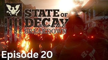 State Of Decay Breakdown Level Two Episode 20 (A New Beginning)