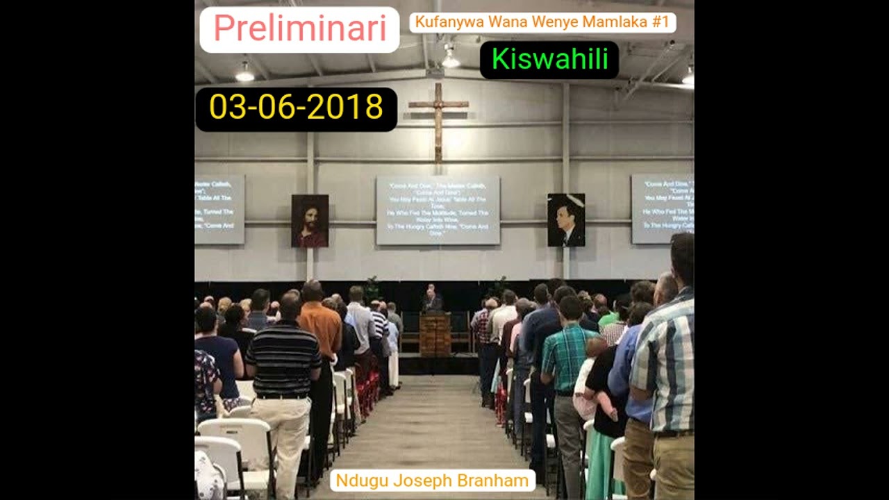 KISWAHILI TZ-PRELIMINARI ya Ndugu Joseph Branham ya tarehe 03-06-2018 ya kanda Wana Wenye Mamlaka#1