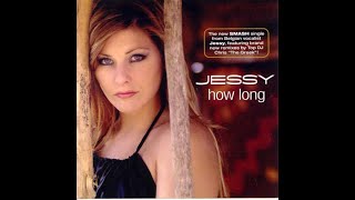 Watch Jessy How Long Radio Edit video