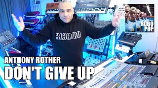 Anthony Rother - Don&#39;t Give Up - ROBO POP (Studio Session)