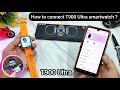 How to connect t900 ultra smartwatch to phone