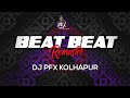 Beat beat  remaster  dj pfx kolhapur  trance  edm  circuit music