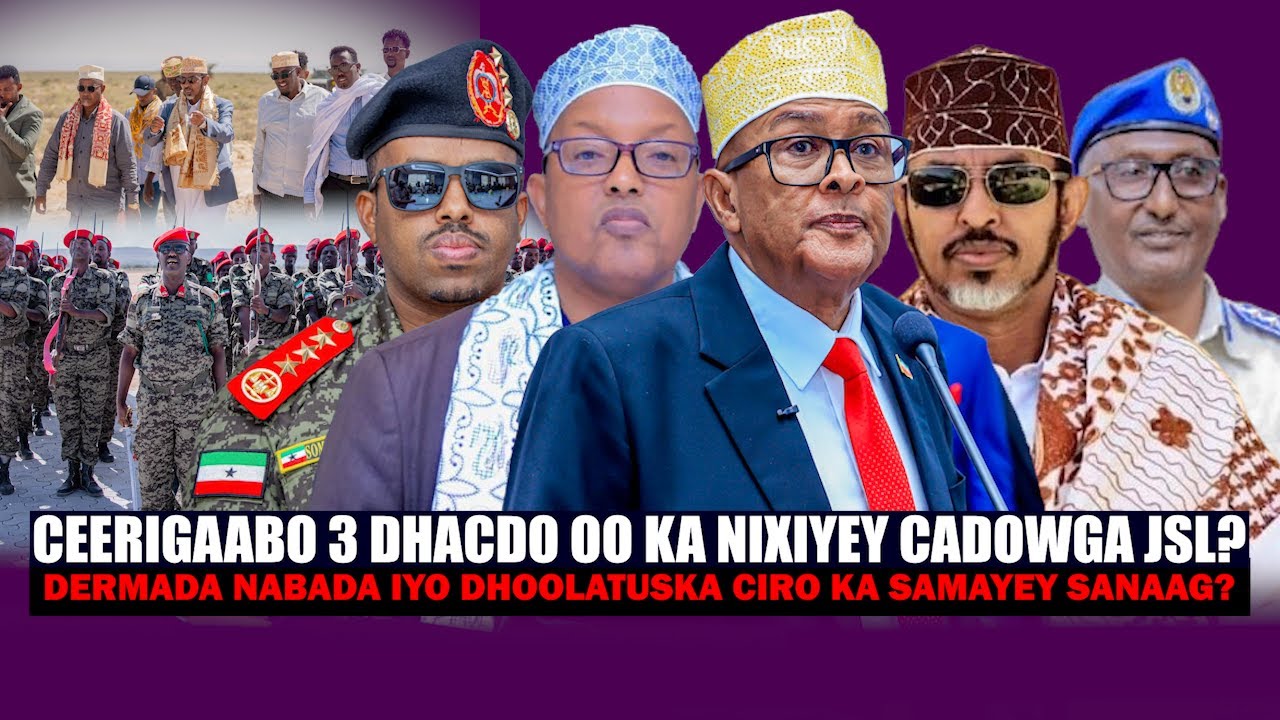 Xog Ceerigaabo 3 Talaabo oo ka Nixisay Cadowga Somaliland & Dhoolatuska Cirro Sanaag oo laga yaabay?