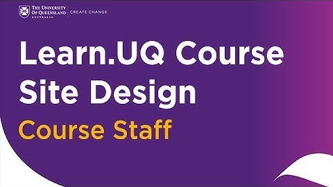 Learn.UQ Course Site Design - Course Staff