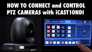 iCast10 NDI Tutorial 3 | How to Connect and Control PTZ Cameras