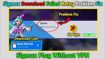 Sigmax Network Problem Fix| Sigmax Network Problem | Sigmax Vpn |Sigmax Download Link