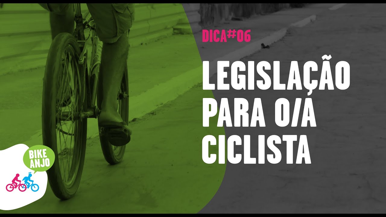Dica 6 - Legislação para o/a ciclista Dica 6 - Legislação para o/a ciclista