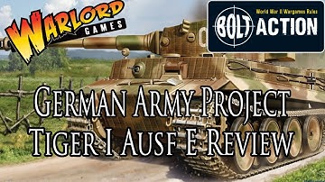 Bolt Action! TIger I Ausf E Unboxing & Review! - German Army Project