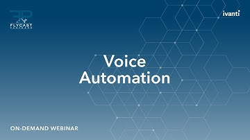 Flycast Partners & Ivanti | Voice Automation