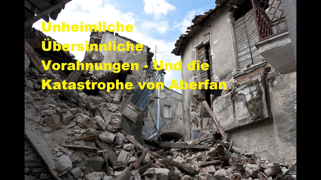 Unheimliche übersinnliche Vorahnungen und die Katastrophe von Aberfan