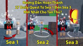 Hướng Dẫn Hoàn Thành 27 Daily Quest Từ Sea 1 Đến Sea 3 Mới Nhất Cho Tân Thủ? Cày Điểm | King Legacy