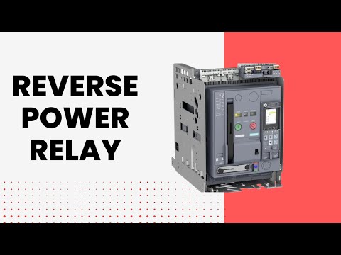 Reverse Power Relay | Causes | Settings | Working