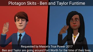 Plotagon Skits - Ben and Taylor Funtime