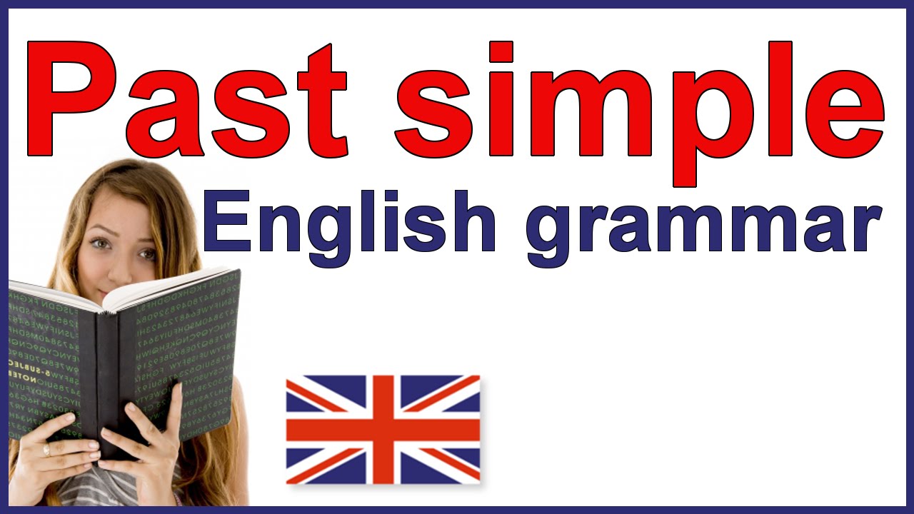 Simple Past Tense: Definition & Useful Examples in English - ESL Grammar