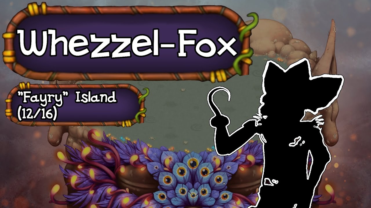 My Singing Monsters - Whezzel-Fox (