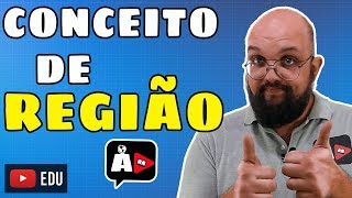 Conceito de REGIÃO | Gotas de Geografia | Agora, Disserte!