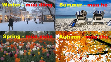 Seasons essay CÁC MÙA TRONG NĂM (winter - mùa đông spring - mùa xuân summer - mùa hè autumn mùa thu)