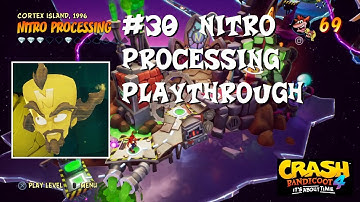 #30 Nitro Processing playthrough | Crash Bandicoot™ 4: It